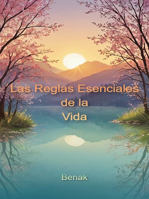 Title details for Las Reglas Esenciales de la Vida by Benak - Available